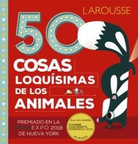 Larousse: 50 Cosas Loquísimas De Los Animales - Martineau Wagner, Tricia