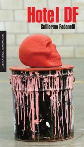 Hotel Df - Fadanelli, Guillermo