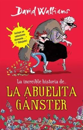 Increíble Historia De La Abuelita Gánster, La - Walliams, David