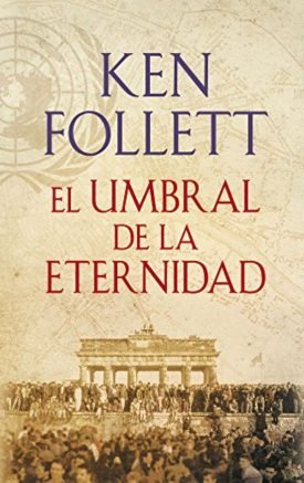 Century 3: El Umbral De La Eternidad - Ken Follett