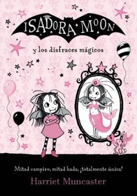 Isadora Moon Y Los Disfraces Magicos - Harriet Muncaster