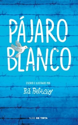 Pajaro Blanco - R. J. Palacio