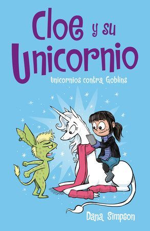 Cloe Y Su Unicornio 3 - Unicornios Contra Goblins