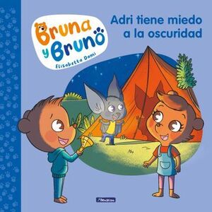 Bruna Y Bruno: Adri Tiene Miedo A La Oscuridad