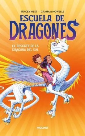 Escuela De Dragones 2: El Rescate De La Dragona Del Sol - West, Tracey
