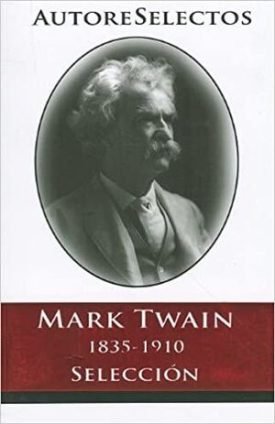 Mark Twain (1845-1910) (Autores Selectos)