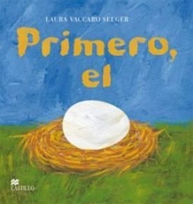 Primero, El Huevo - Laura Vaccaro Seeger