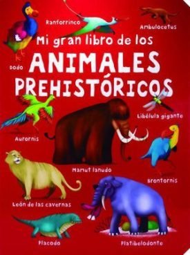 Mi Gran Libro De Los Animales Prehistóricos - Silver Dolphin