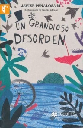 Grandioso Desorden, Un - Javier Peñalosa M.