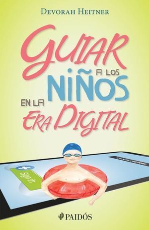 Guiar A Los Niños En La Era Digital