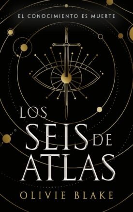 Seis De Atlas: El Conocimiento Es Muerte - Olivie Blake