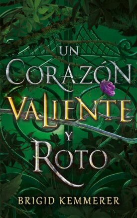 Maldición Oscura 2: Un Corazon Valiente Y Roto - Brigid Kemmerer