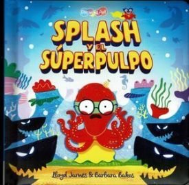 Splash Y El Pulpo - James, Lloyd