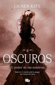 Oscuros 2: Poder De Las Sombras - Lauren Kate