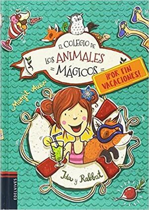 Colegio De Los Animales Magicos 9: ¡Por Fin Vacaciones! Ida Y Rabbat