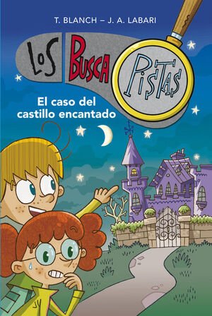 Buscapistas 1: El Caso Del Castillo Encantado - Blanch, Teresa ; Labari, José Ángel