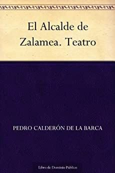 El Alcalde De Zalamea - Calderón De La Barca, Pedro