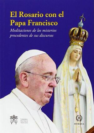 El Rosario Con El Papa Francisco