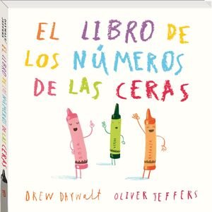 El Libro De Los Números De Las Ceras - Jeffers, Oliver ; Daywalt, Drew