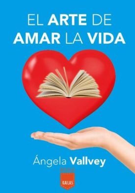 El Arte De Amar La Vida - Vallvey Arévalo, Ángela