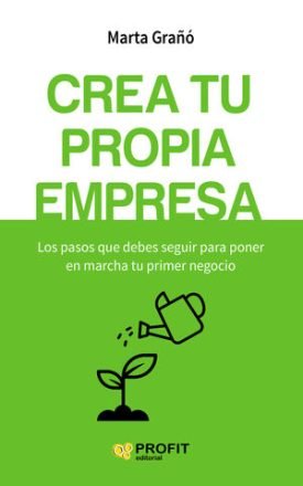 Crea Tu Propia Empresa - Grañó Calvete, Marta