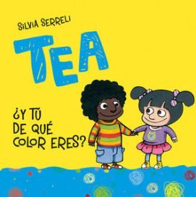 Tea ¿Y Tú De Que Color Eres? - Serreli, Silvia