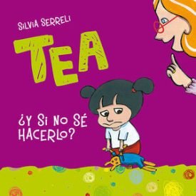 Tea ¿Y Si No Sé Hacerlo? - Serreli, Silvia