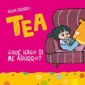 Tea ¿Qué Hago Si Me Aburro? - Serreli, Silvia