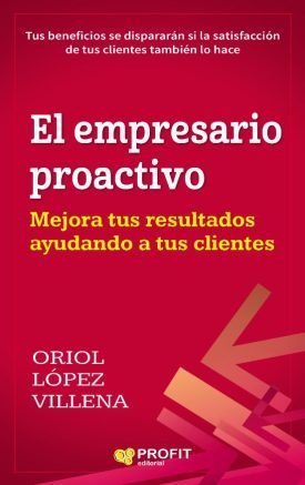 El Empresario Proactivo - Oriol López Villena