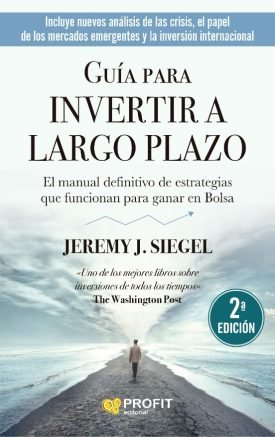 Guía Para Invertir A Largo Plazo - Jeremy J. Siegel