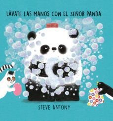 Lavate Las Manos Con El Señor Panda - Steve Antony