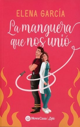 La Manguera Que Nos Unio - Elena Garcia