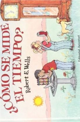 Cómo Se Mide El Tiempo ? - Robert Wells