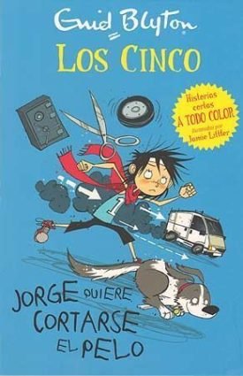 Cinco: Jorge Quiere Cortarse El Pelo - Blyton, Enid