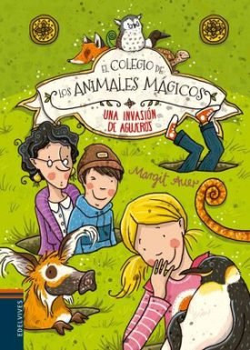 Colegio De Los Animales Magicos 2: Una Invasion De Agujeros - Auer, Margit