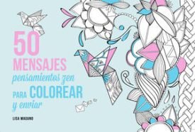 50 Mensajes Para Colorear Y Enviar - Legris, Charlotte