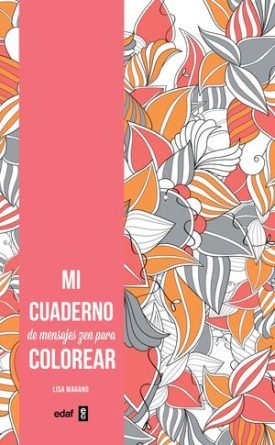 Mi Cuaderno De Mensajes Zen Para Colorear - Magano, Lisa