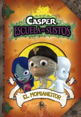 El Momianeitor (Casper. Escuela De Sustos 3) - Vv. Aa.