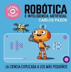 Futuros Genios 5: Robótica E Inteligencia Artificial - Pazos, Carlos