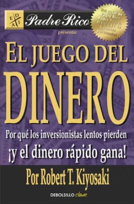 Juego Del Dinero - Kiyosaki, Robert T.