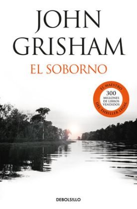 El Soborno - Grisham, John