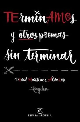 Terminamos Y Otros Poemas Sin Terminar - Martínez Álvarez. Rayden, David