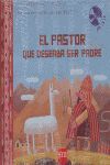 El Pastor Que Deseaba Ser Padre - Gerner, Jochen