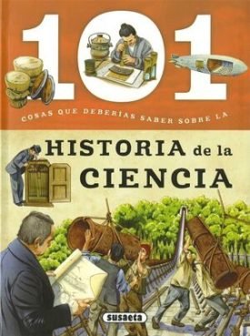 101 Cosas Que Deberías Saber Sobre: Historia De La Ciencia - Bergamino, Giorgio ; Palitta, Gianni