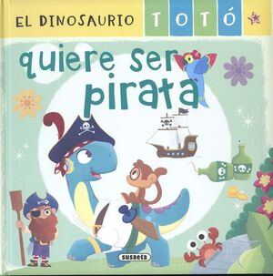 El Dinosaurio Toto Quiere Ser Pirata