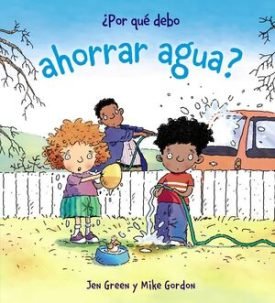 ¿Por Qué Debo Ahorrar Agua? - Green, Jen