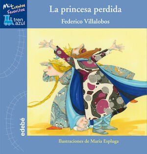 Tren Azul: La Princesa Perdida - Villalobos Goyarrola, Federico Alonso