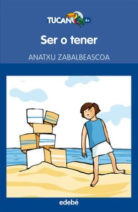 Tucan Azul: Ser O Tener, De Anatxu Zabalbeascoa - Anatxu Zabalbeascoa