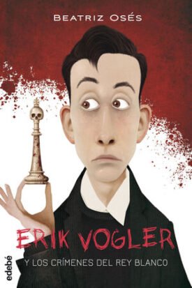 Erik Vogler 1: Los Crímenes Del Rey Blanco