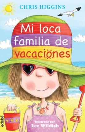 Mi Loca Familia 2. Mi Loca Familia De Vacaciones - Higgins, Chris ; Nacionalidad: Británica